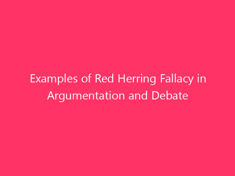 Examples of Red Herring Fallacy in Argumentation and Debate