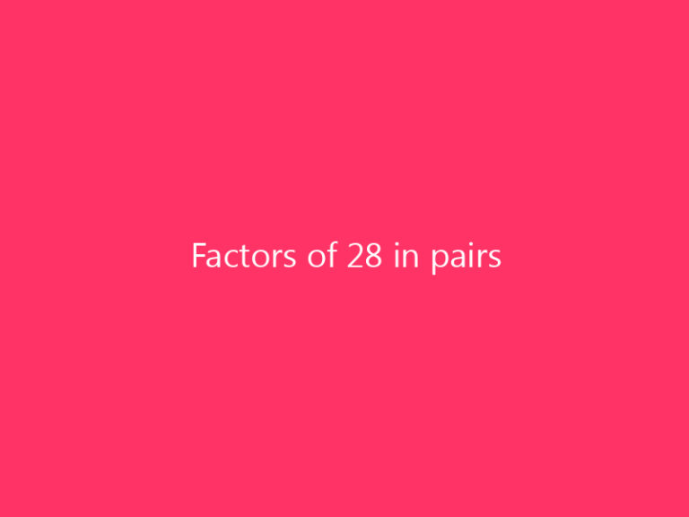 Factors of 28 in pairs