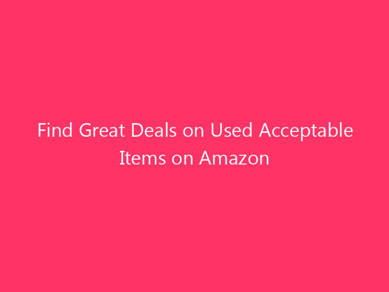Find Great Deals on Used Acceptable Items on Amazon