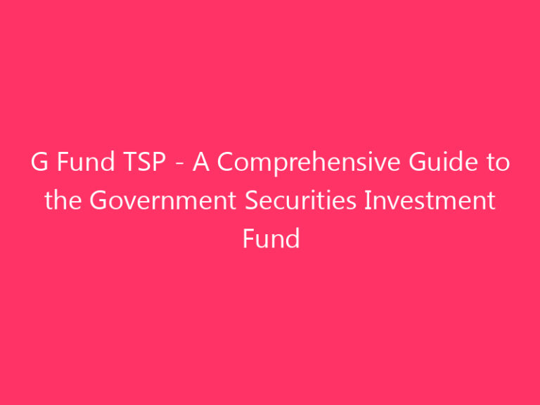 G Fund TSP - A Comprehensive Guide to the Government Securities Investment Fund