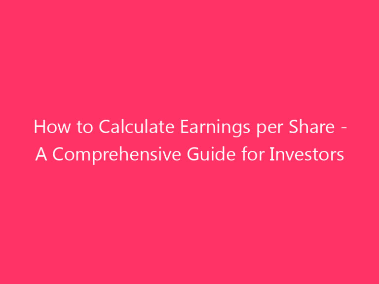 How to Calculate Earnings per Share - A Comprehensive Guide for Investors