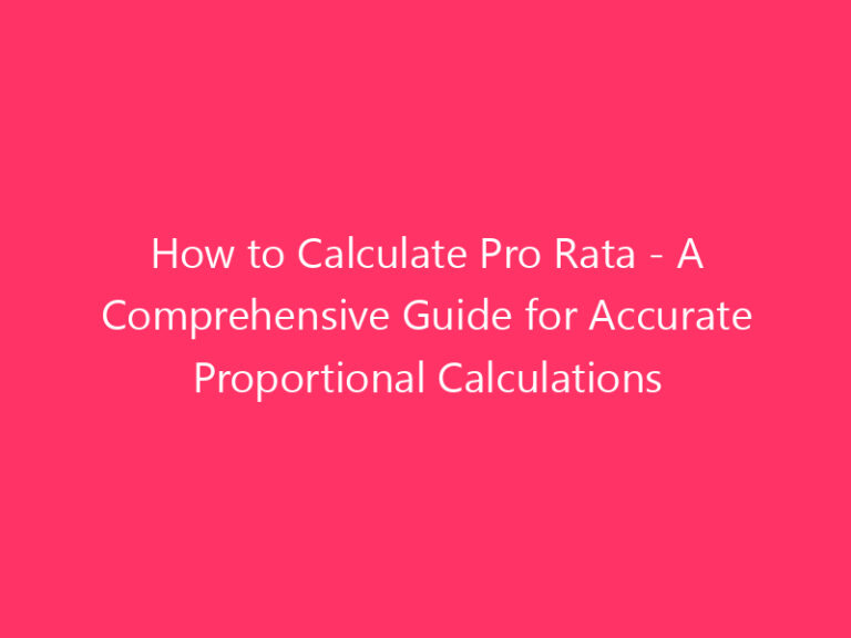 How to Calculate Pro Rata - A Comprehensive Guide for Accurate Proportional Calculations